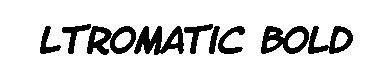 Ltromatic bold字体